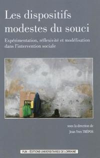 Les dispositifs modestes du souci : expérimentation, réflexivité et modélisation dans l'intervention sociale