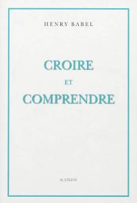 Croire et comprendre