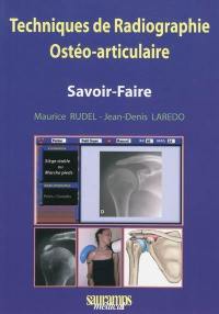 Techniques de radiographie ostéo-articulaire : savoir-faire