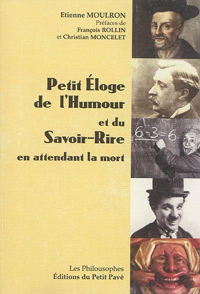 Petit éloge de l'humour et du savoir-rire en attendant la mort