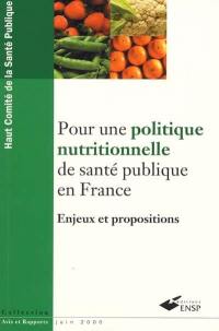 Pour une politique nutritionnelle de santé publique en France : enjeux et propositions