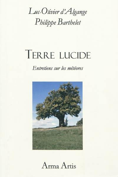 Terre lucide : entretiens sur les météores