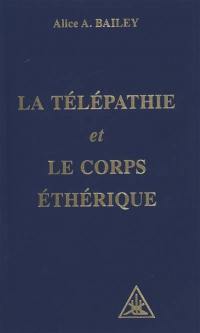 La télépathie et le corps éthérique