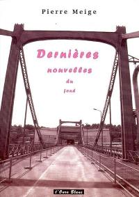 Dernières nouvelles du fond : poèmes, textes et chansons