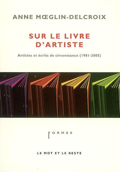 Sur le livre d'artiste : articles et écrits de circonstance (1981-2005)