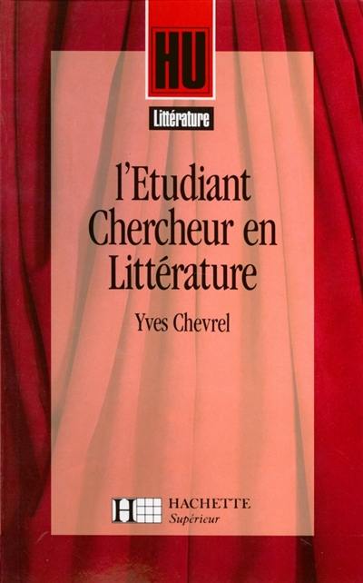 L'Etudiant chercheur en littérature : guide pratique