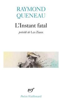 L'instant fatal. Les Ziaux