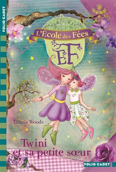 L'école des fées. Vol. 9. Twini et sa petite sœur