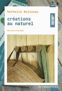 Créations au naturel : idées récup' et éco-design