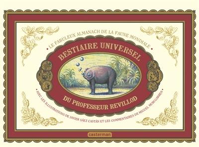 Bestiaire universel du professeur Revillod : le fabuleux almanach de la faune mondiale