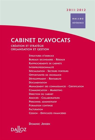 Cabinet d'avocats 2011-2012 : création et stratégie, organisation et gestion