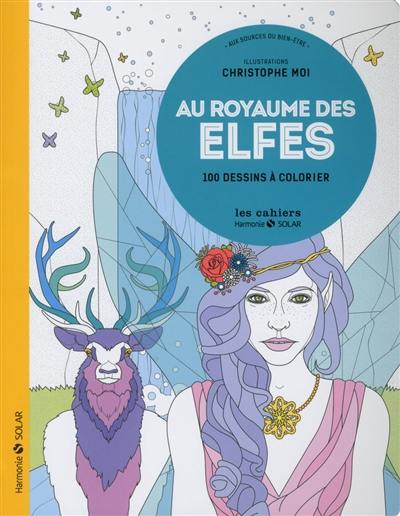 Au royaume des elfes : 100 dessins à colorier