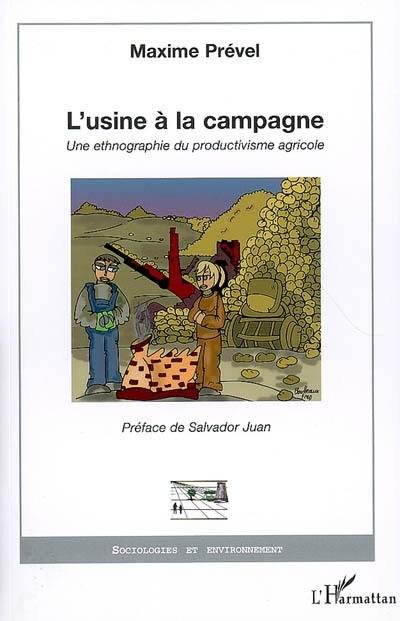 L'usine à la campagne : une ethnographie du productivisme agricole