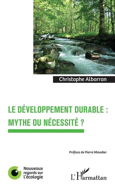 Le développement durable : mythe ou nécessité ?