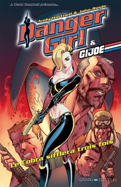 Danger girl & GI Joe. Le Cobra sifflera trois fois