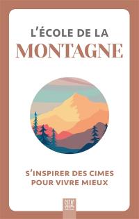 L'école de la montagne : s'inspirer des cimes pour vivre mieux