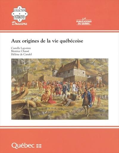 Aux origines de la vie québécoise