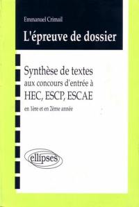 L'épreuve de dossier, synthèse de textes : aux concours d'entrée à HEC, ESCP, ESCAE 1990, 1991, 1992 en 1ère et en 2ème année