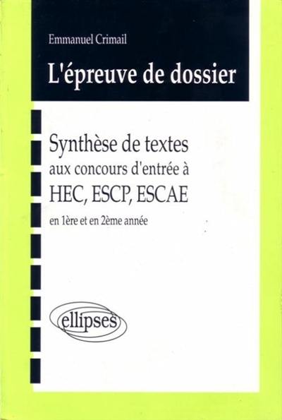 L'épreuve de dossier, synthèse de textes : aux concours d'entrée à HEC, ESCP, ESCAE 1990, 1991, 1992 en 1ère et en 2ème année