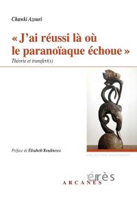 J'ai réussi là où le paranoïaque échoue : théorie et transfert(s)