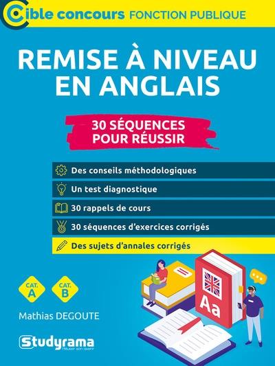 Remise à niveau en anglais : 30 séquences pour réussir : cat. A, cat. B