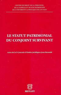 Le statut patrimonial du conjoint survivant : actes de la 5e Journée d'études juridiques Jean Renauld, Louvain-la-Neuve, 7 décembre 2001