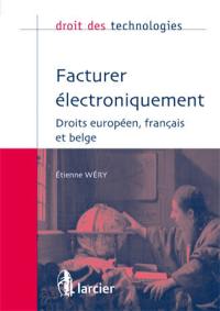 Facturer électroniquement : droits européen, français et belge