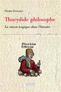 Thucydide philosophe : la raison tragique dans l'histoire