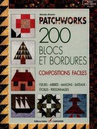 Patchworks : 200 blocs et bordures, compositions faciles. Vol. 1