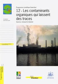 Les contaminants organiques qui laissent des traces : sources, transport et devenir