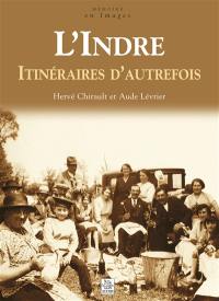 L'Indre : itinéraires d'autrefois