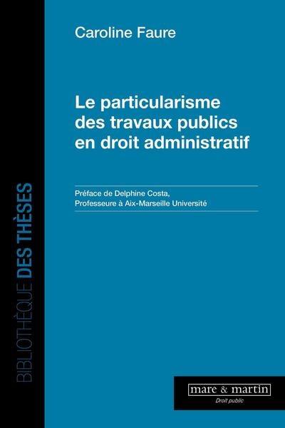 Le particularisme des travaux publics en droit administratif