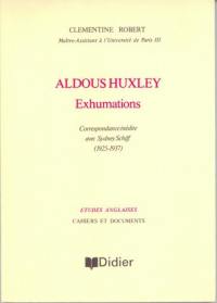 Aldoux Huxley-Exhumations : correspondance inédite avec Sidney Schiff (1925-1937)