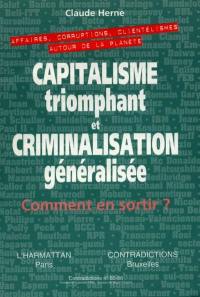 Contradictions, n° 85-86. Capitalisme triomphant et criminalisation généralisée : comment en sortir ? : affaires, corruptions, clientélismes autour de la planète