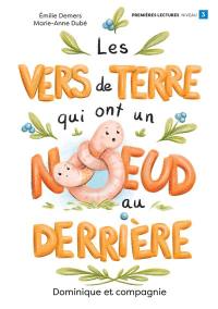 Les vers de terre qui ont un nœud au derrière : Niveau de lecture 3