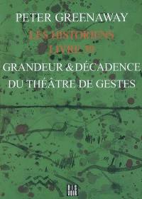 Les historiens. Vol. Livre 39. Grandeur & décadence du théâtre de gestes