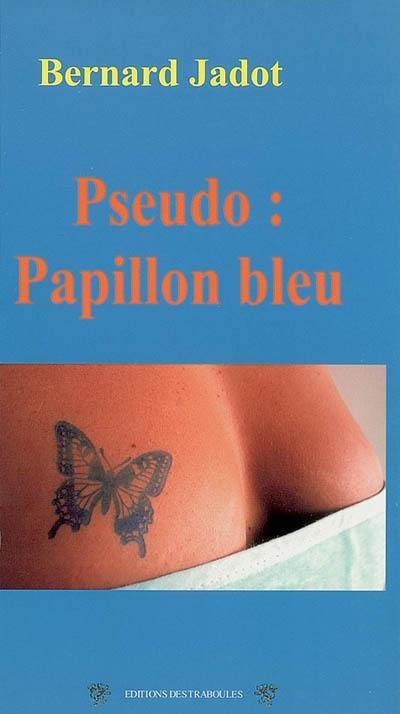 Pseudo : Papillon bleu