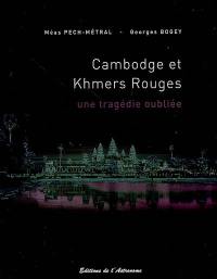 Cambodge et Khmers rouges : une tragédie oubliée, 1975-1979