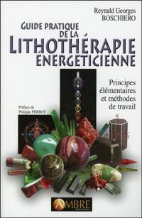 Guide pratique de la lithothérapie énergéticienne : principes élémentaires et méthodes de travail