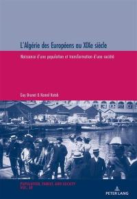 L'Algérie des Européens au XIXe siècle : naissance d'une population et transformation d'une société