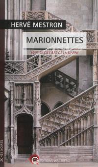 Marionnettes : sous le ciel bas de la Marne