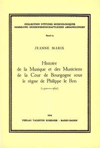 Histoire de la musique et des musiciens de la Cour de Bourgogne sous le règne de Philippe le Bon : 1420-1467