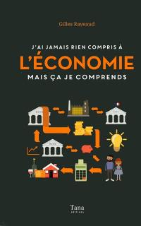 J'ai jamais rien compris à l'économie mais ça je comprends