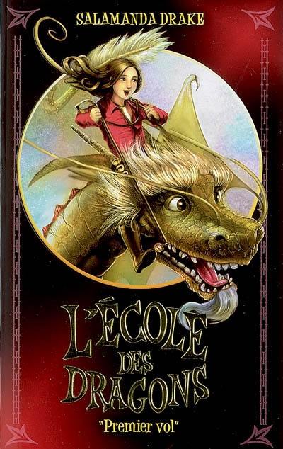 L'école des dragons. Vol. 1. Premier vol