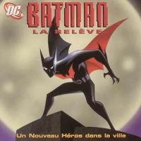 Batman la relève. Vol. 2006. Un nouveau héros dans la ville