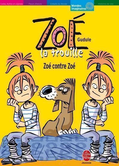 Zoé-la-trouille. Vol. 5. Zoé contre Zoé