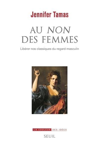 Au non des femmes : libérer nos classiques du regard masculin