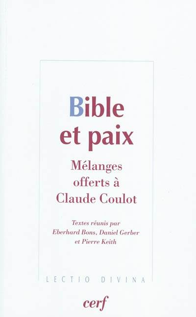 Bible et paix : mélanges offerts à Claude Coulot