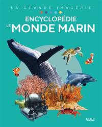 Le monde marin : encyclopédie