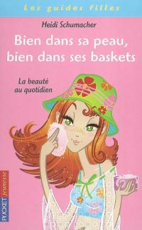 Bien dans sa peau, bien dans ses baskets : la beauté au quotidien